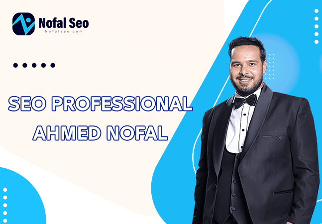 خبير سيو أحمد نوفل - SEO Professional Ahmed Nofal